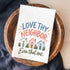 Blessed Mess | Love Thy Neighbor Tea Towel