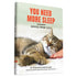 You Need More Sleep