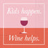 Kids Happen Wine Helps Beverage Napkin