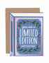 You Are A Limited Edition Birthday Greeting Card