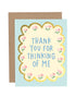 Thank You For Thinking Of Me Greeting Card