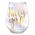 Jumbo Stemless Wine Glass - Party Girl