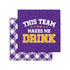 This Team Makes Me Drink Cocktail Napkins
