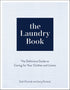 The Laundry Book: The Definitive Guide to Caring For Your Clothes and Linens