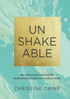 Unshakeable: 365 Devotions For Finding Unwavering Strength in God's Word