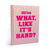 Legally Blonde What Like It's Hard? Journal