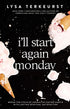 I'll Start Again Monday: Break The Cycle Of Unhealthy Eating Habits With Lasting Spiritual Satisfaction By Lysa Terkeurst