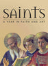 Saints: A Year In Faith And Art