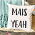 Mais Yeah Pillow